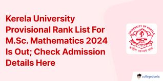 Kerela University Provisional Rank List For M.Sc. Mathematics 2024 Is Out; Check Admission Details Here